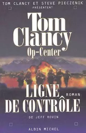 Op-Center 8. Ligne de contrôle - Tom Clancy, Steve Pieczenik - ALBIN MICHEL