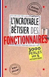 L'Incroyable Bêtisier des fonctionnaires