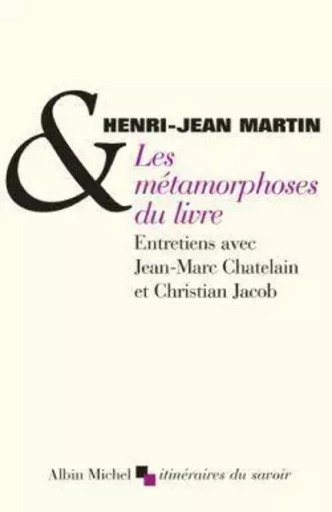 Les Métamorphoses du livre - Henri-Jean Martin - ALBIN MICHEL