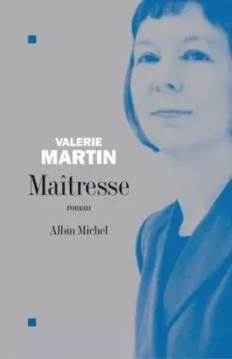 Maîtresse - Valérie Martin - ALBIN MICHEL