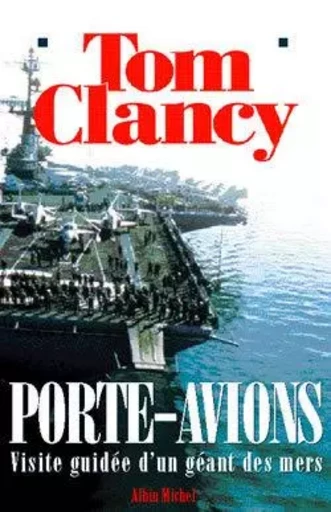 Porte-avions - Tom Clancy - ALBIN MICHEL