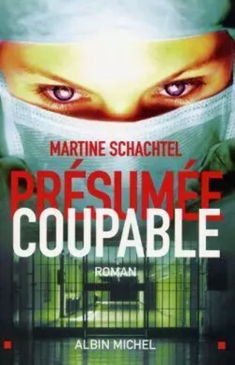 Présumée coupable - Martine Schachtel - ALBIN MICHEL