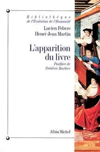 L'Apparition du livre - Henri-Jean Martin, Lucien Febvre - ALBIN MICHEL