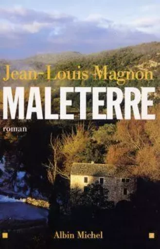 Maleterre - Jean-Louis Magnon - ALBIN MICHEL