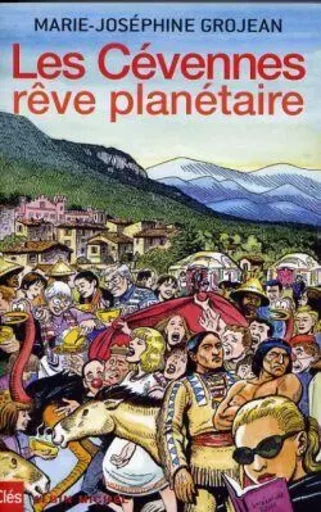 Les Cévennes, rêve planétaire - Marie -Josephine Grojean - ALBIN MICHEL