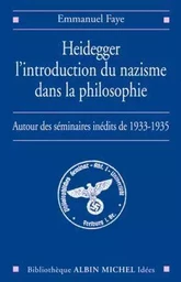 Heidegger, l'introduction du nazisme dans la philosophie