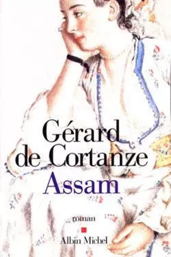 Assam - Gérard deCortanze - ALBIN MICHEL