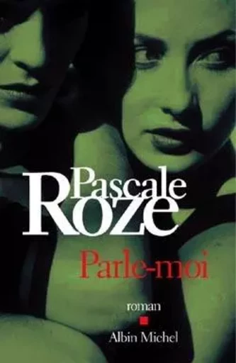 Parle-moi - Pascale Roze - ALBIN MICHEL