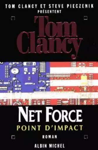 Net Force 5. Point d'impact - Steve Pieczenik, Tom Clancy - ALBIN MICHEL