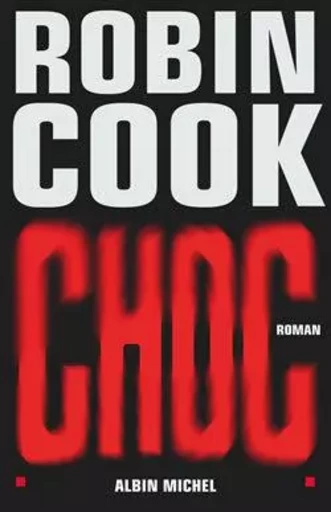 Choc - Robin Cook - ALBIN MICHEL