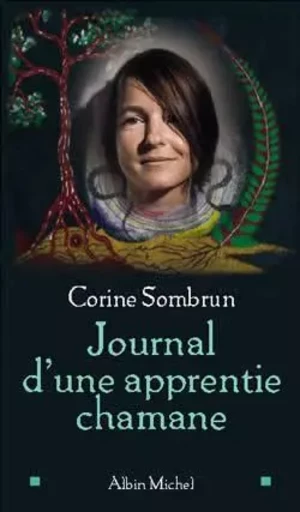 Journal d'une apprentie chamane - Corine Sombrun - ALBIN MICHEL