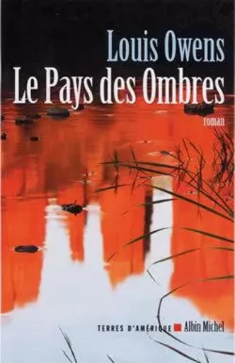 Le Pays des ombres - Louis Owens - ALBIN MICHEL