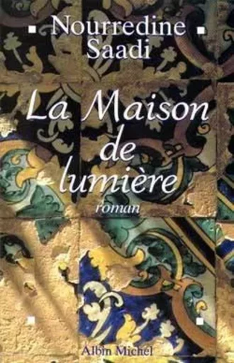 La Maison de lumière - Nourredine Saadi - ALBIN MICHEL