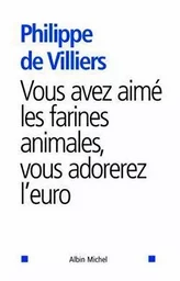 Vous avez aimé les farines animales, vous adorerez l'euro