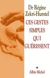 Ces gestes simples qui guérissent