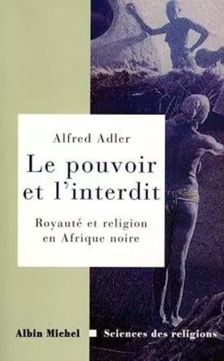 Le Pouvoir et l'interdit - Alfred Adler - ALBIN MICHEL