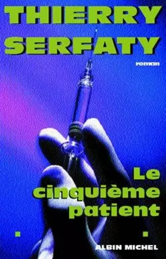 Le Cinquième Patient - Thierry Serfaty - ALBIN MICHEL