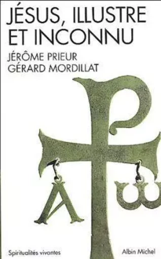 Jésus, illustre et inconnu - Gérard Mordillat, Jérôme Prieur - ALBIN MICHEL