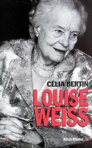 Louise Weiss - Célia Bertin - ALBIN MICHEL