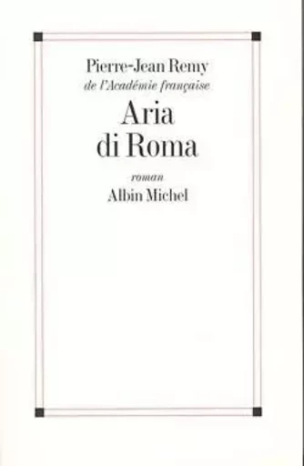 Aria di Roma - Pierre-Jean Remy - ALBIN MICHEL