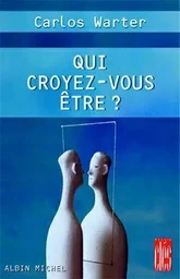 Qui croyez-vous être ?