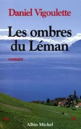 Les Ombres du Léman - Daniel Vigoulette - ALBIN MICHEL