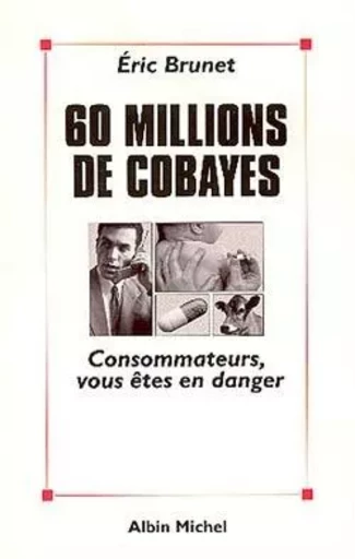 60 millions de cobayes - Eric Brunet - ALBIN MICHEL