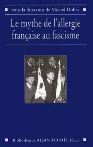 Le Mythe de l'allergie française au fascisme -  Collectif - ALBIN MICHEL