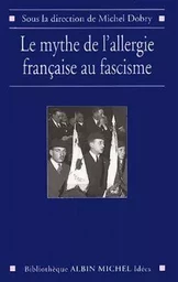 Le Mythe de l'allergie française au fascisme