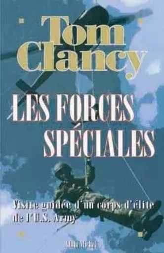 Les Forces spéciales - Tom Clancy - ALBIN MICHEL