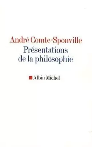 Présentations de la philosophie - André Comte-Sponville - ALBIN MICHEL