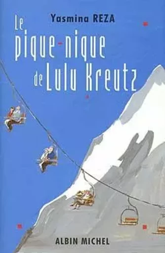 Le Pique-nique de Lulu Kreutz - Yasmina Reza - ALBIN MICHEL