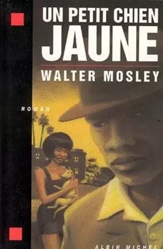 Un petit chien jaune - Walter Mosley - ALBIN MICHEL