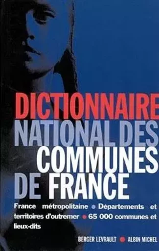 Dictionnaire national des communes de France -  Collectif - ALBIN MICHEL