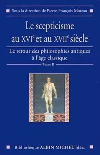 Le Scepticisme au XVIe et au XVIIe siècle -  Collectif - ALBIN MICHEL