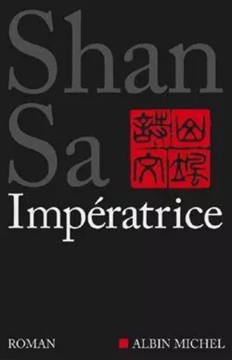 Impératrice -  Shan Sa - ALBIN MICHEL