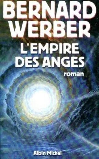 L'Empire des anges - Bernard Werber - ALBIN MICHEL