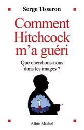 Comment Hitchcock m'a guéri