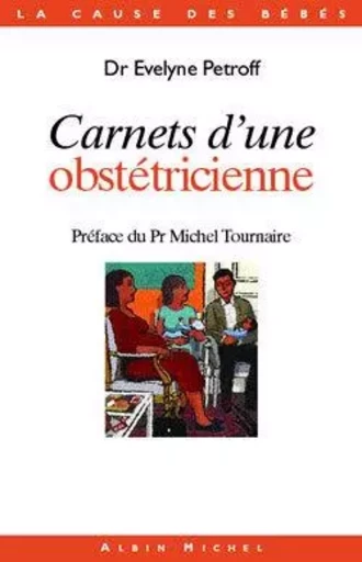 Carnets d'une obstétricienne - Evelyne Petroff - ALBIN MICHEL