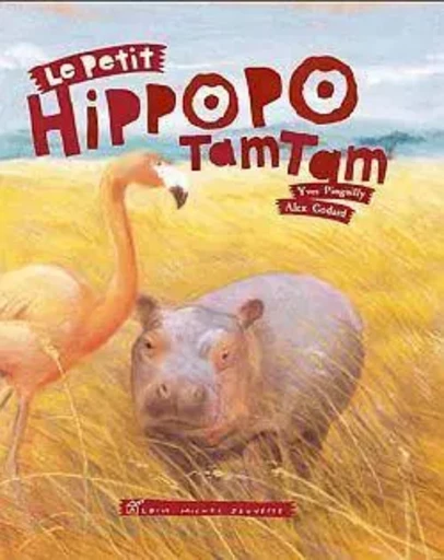 Le Petit Hippopotamtam - Yves Pinguilly - ALBIN MICHEL