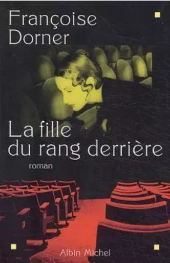 La Fille du rang derrière - Françoise Dorner - ALBIN MICHEL