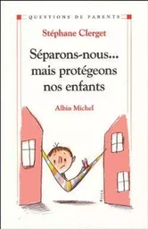 Séparons-nous... mais protégeons nos enfants