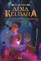 Adia Kelbara à l'Académie des chamans, tome 1