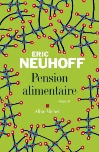 Pension alimentaire - Eric Neuhoff - ALBIN MICHEL