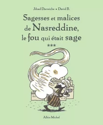 Sagesses et malices de Nasreddine, le fou qui était sage - tome 3