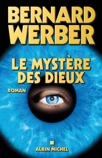 Le Mystère des Dieux - Bernard Werber - ALBIN MICHEL