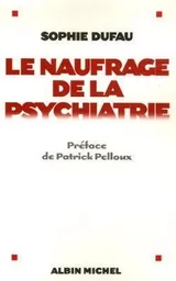 Le Naufrage de la psychiatrie