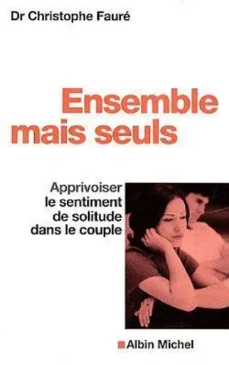 Ensemble mais seuls - Christophe Fauré - ALBIN MICHEL