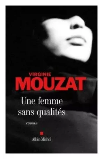 Une femme sans qualités - Virginie Mouzat - ALBIN MICHEL