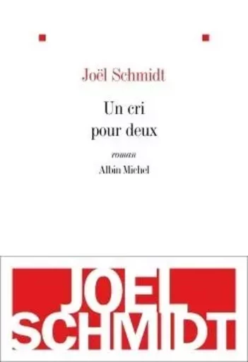 Un cri pour deux - Joël Schmidt - ALBIN MICHEL